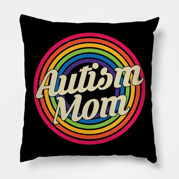 Autism Mom - Autism Awareness Pillow by MaydenArt