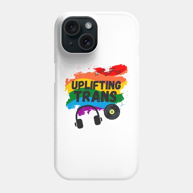 Uplifting Trance LGBTQI+ Edition Beautiful Trans Music Lover Gift Phone Case by nathalieaynie