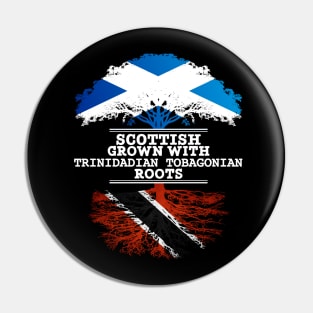 Scottish Grown With Trinidadian Tobagonian Roots - Gift for Trinidadian Tobagonian With Roots From Trinidad and Tobago Pin