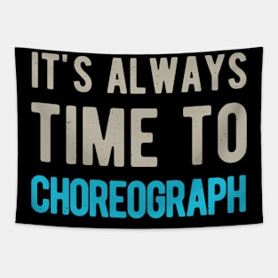 Choreographer Choreography Funny Gifts Tapestry