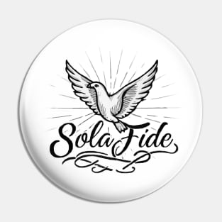 Sola Fide - By Faith Alone Pin