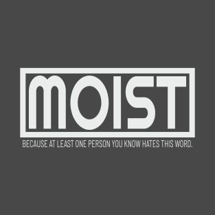 Moist - Modern Style T-Shirt