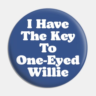 Goonies I Have The Ket To One-Eyed Willie Chun Quote Funny Pin
