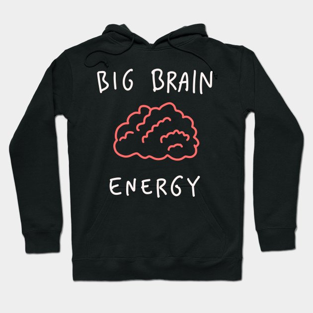 big brain hoodie