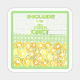 Include Me In Your Diet Citrus Patchwork Design Magnet