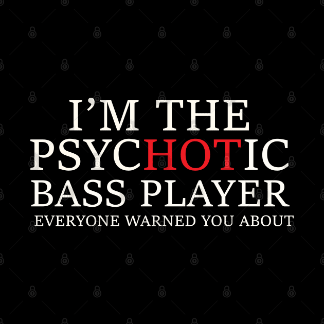 Psychotic Bass Player - Humorous Bass Player Design by Trendsdk