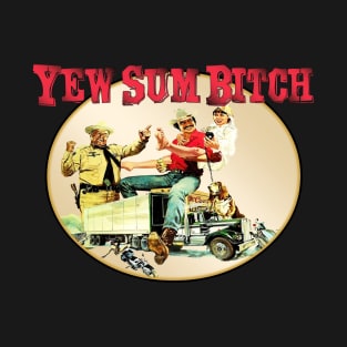 Yew Sumbitch T-Shirt