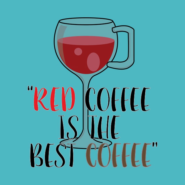 RED coffee is the best Coffee by WritersDrinkingCoffee
