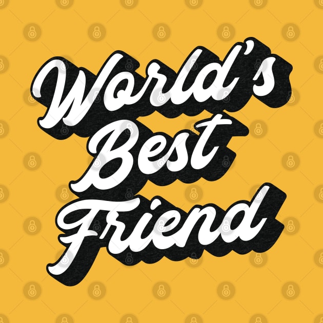 World's Best Friend Lettering (Black & White Design) by Optimix