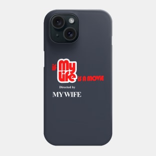 my life directed by my wife themed graphic design by ironpalette Phone Case