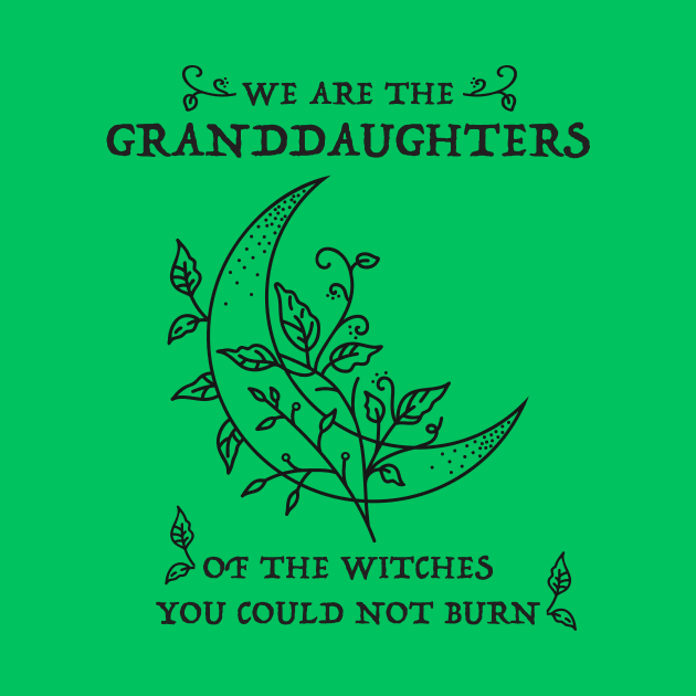 We are the granddaughters by Mint Tees