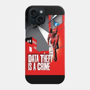 Data Theft is a Crime Phone Case