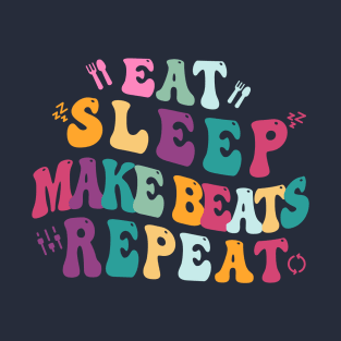 Eat Sleep Make beats Repeat T-Shirt