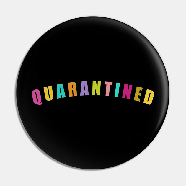 Colorful Quarantined Pin by Aymoon05