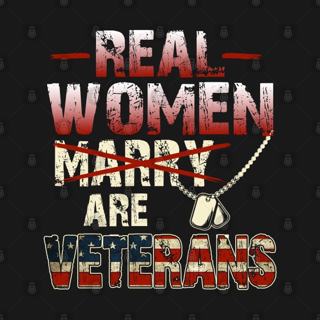 Real Women Are Veterans T-Shirt Veteran's Day Patriotic Gift by Otis Patrick