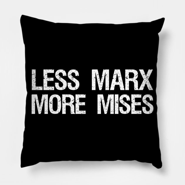 Libertarian Anti Socialist - Less Marx More Mises Pillow by Styr Designs