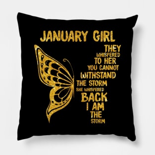 Golden Butterfly Birthday Girl T-shirt January Girl They Whispered To Her You Can't Withstand The Storm T-shirt Pillow