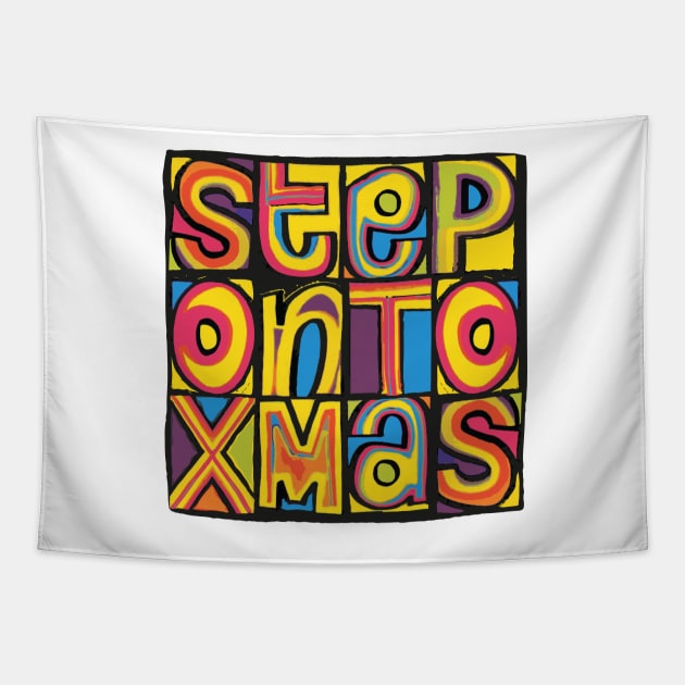 'Step On' to Xmas Happy Monday Style Design Tapestry by LTFRstudio