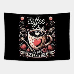 coffee is my valentine - coffee is my valentine, coffee is my valentine sweatshirt, iced coffee is my valentine Tapestry