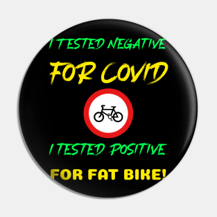 I Tested Negative for Covid. I Tested Positive for Fat Bike Mountain Biking Pin