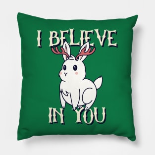 I Believe In You Pillow