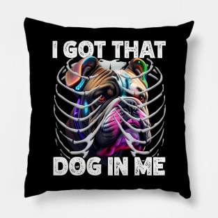 I Got That Dog In Me Bulldog MD Meme Funny Workout Xray Pillow