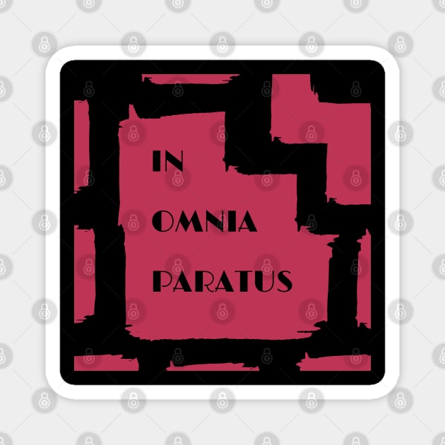 In Omnia Paratus - Latin Phrase in Viva Magenta Magnet by aybe7elf