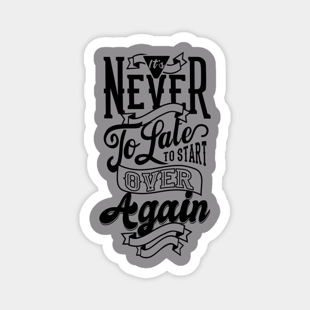 It_s Never Too Late NEWT Magnet by MellowGroove