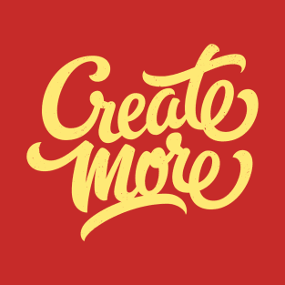 Create more! (yellow) T-Shirt