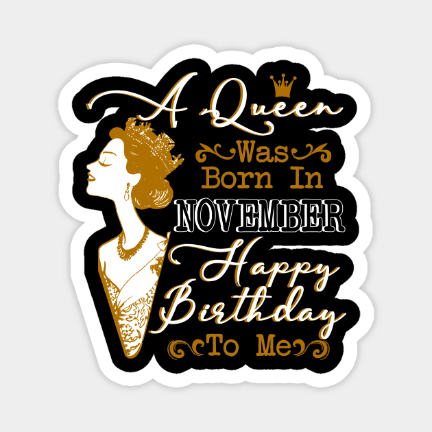 Womens A Queen Was Born In November Shirt Birthday Gift Magnet by Terryeare