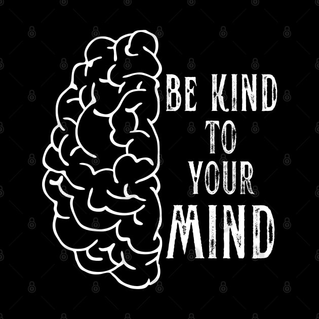 Mental Health Be Kind to Your Mind by MalibuSun