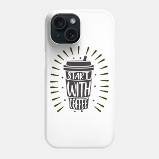 Start With Coffee Phone Case