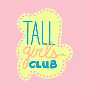 Tall Girls Club T-Shirt