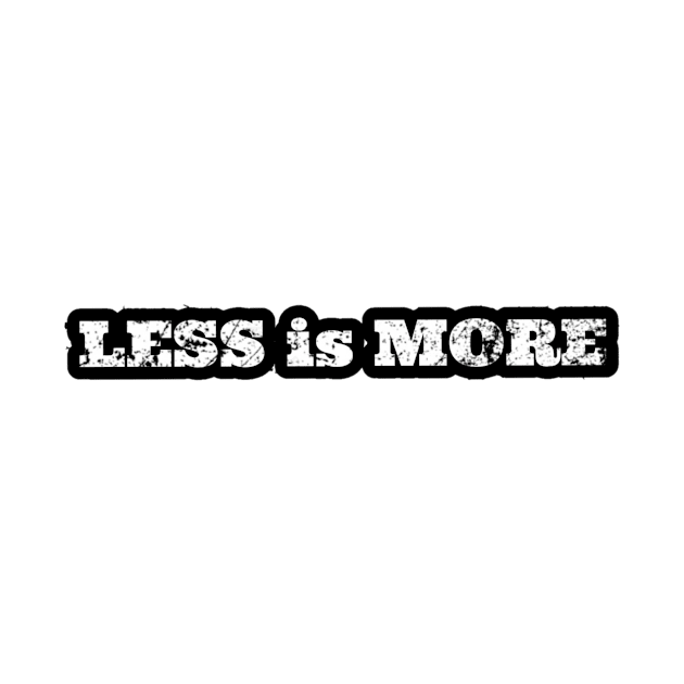 LESS IS MORE by Abdo3mart's redbubble 