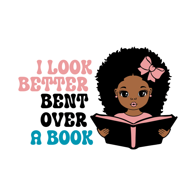 I Look Better Bent Over A Book by ZiaZiaShop