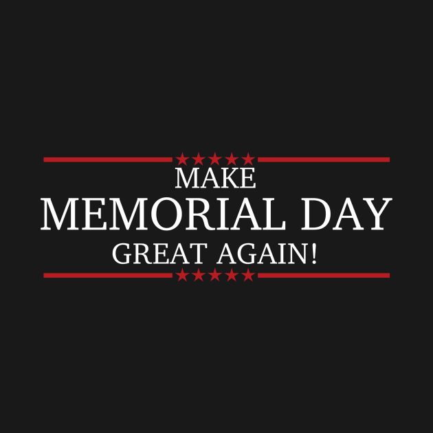 make memorial day great again t shirt trump slogan by vicentadarrick16372