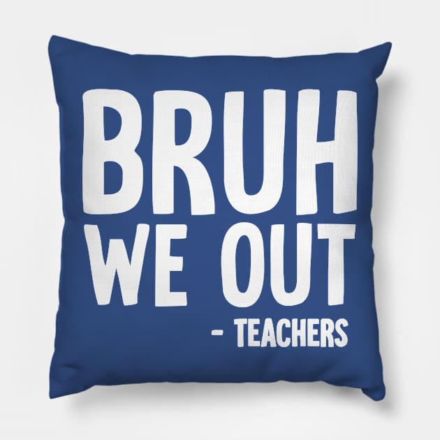 Bruh We Out Pillow by Horisondesignz