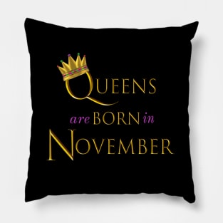 Queens are Born in November. Fun Birthday Statement. Gold Crown and Gold and Royal Purple Letters. Pillow