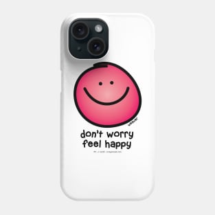 don't worry be happy... Phone Case