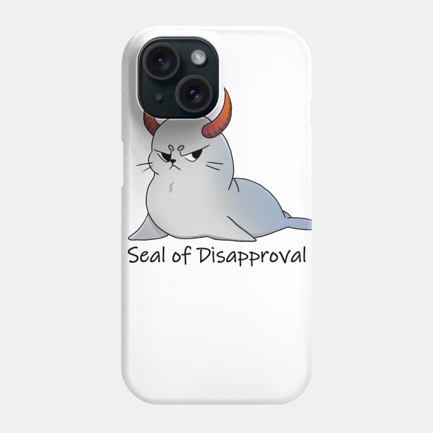 Seal of Disapproval Phone Case by ShaShaRabi