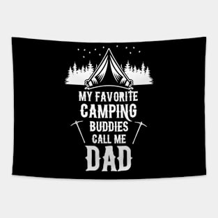 Favorite Camping Buddies Call Me Dad Tapestry