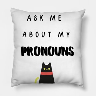 Ask Me About My Pronouns - Black Text Pillow