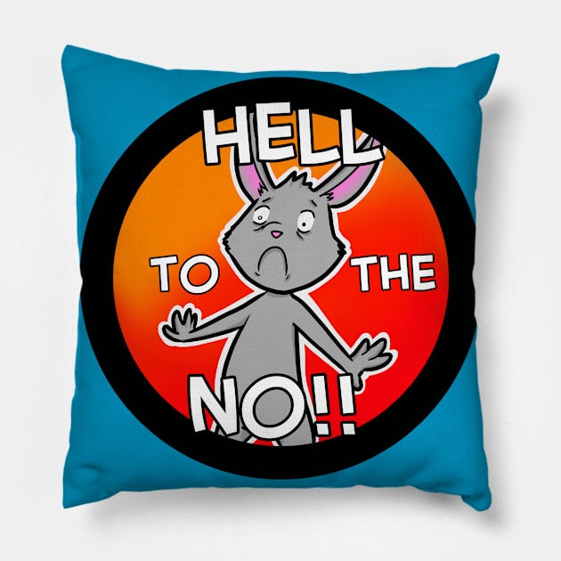 Butt Hurt Bunny - HELL to the NO!! Pillow by JustPeachie