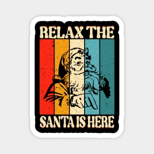 Relax The Santa Is Here Magnet