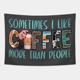 Something I Like Coffee More Than People Tapestry