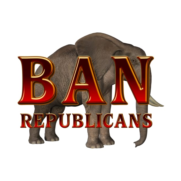 Ban Republicans by teepossible