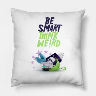 Be Smart, Think We!rd [2] Pillow