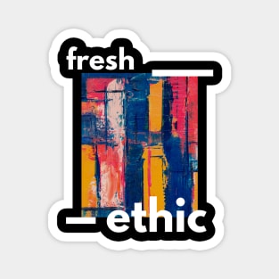 Fresh Ethic Modern Art Magnet