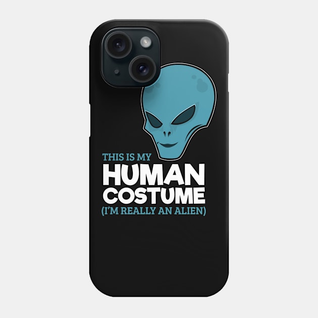 This is my Human Costume I'm really an Alien Phone Case by Dr_Squirrel