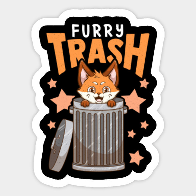Furry Trash Furry Trash Sticker Teepublic Uk